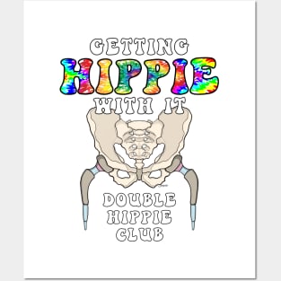 Hip Replacement Surgery GETTING HIPPIE WITH IT DOUBLE HIPPIE Posters and Art